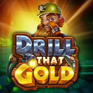 Drill That Gold Slot