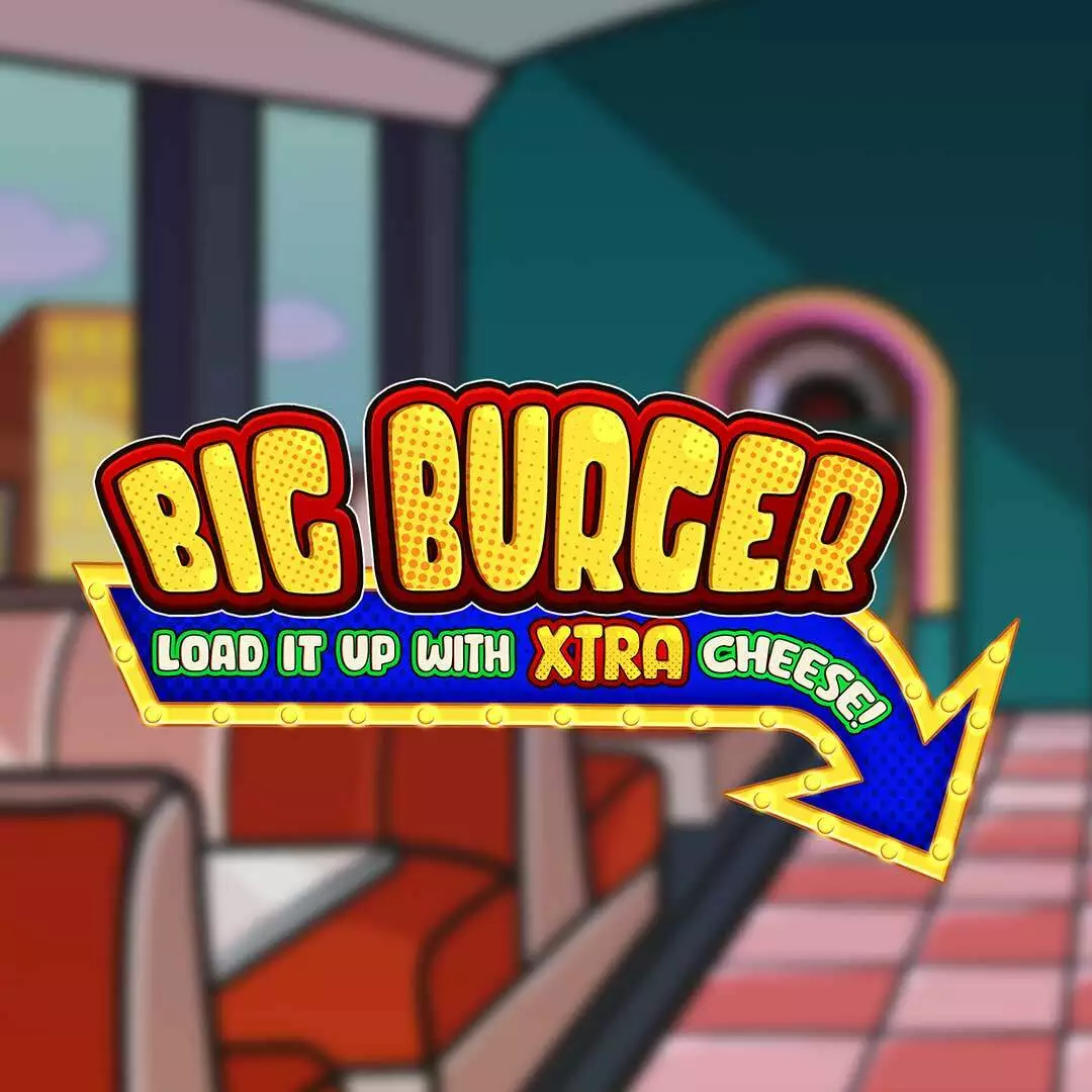 Big Burger Load it up with Xtra Cheese Slot