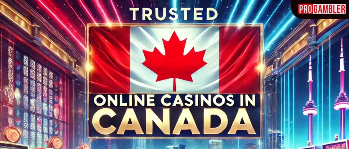 Trusted Online Casinos In Canada